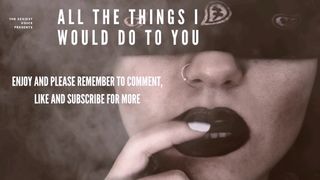 All the things I would do to you - Erotic Audio, Erotica, Romance novel