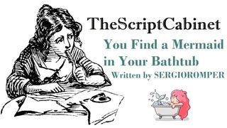 [F4M] you Find a Mermaid in your Bathtub [script Fill] [mermaid] [bath]
