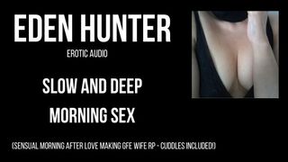 Slow and Deep Morning Sex with Eden Hunter. Ride your GFE Wife Role Play RP