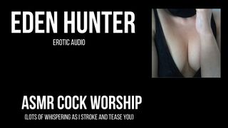 Whispering ASMR Cock Worship Hand Job Sensual Role Play by Eden Hunter.