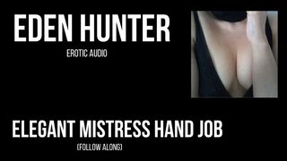 Elegant Mistress Hand Job - Audio only - British Voice Eden Hunter
