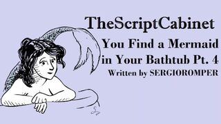 You Find a Mermaid in your Bathtub Part four EROTIC AUDIO FOR STUDS