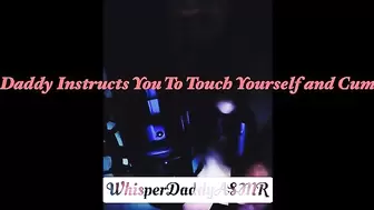 ASMR Male Voice - Daddy Instructs you to Touch yourself and Jizz