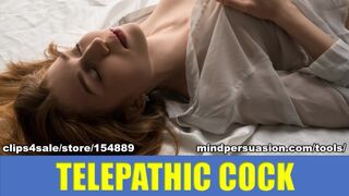 Telepathic Dick - Turn your Penis into a Magnet for Sex Starved Hotties