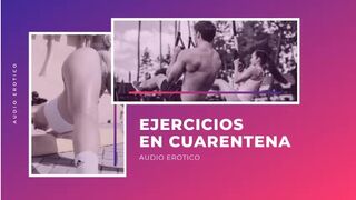 EROTIC AUDIO FOR WOMEN IN SPANISH (ASMR) - QUARANTINE WORKOUT