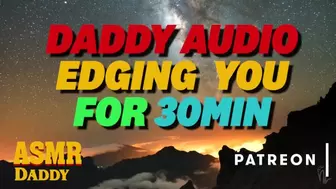 Dom Daddy Edging you for 30 Minutes - Wild Audio for sub Ladies