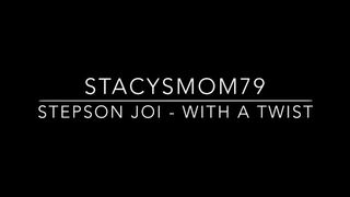 StacysMom79- Stepson JOI- with a Twist ... Audio for Dudes