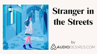 Stranger in the Streets (Erotic Audio Porn for Women, Alluring ASMR)