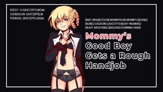 Getting a Rough Hand-Job from my Mommydomme! [sexy Male Voice, ASMR, Audio Roleplay, GWA]