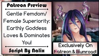 [patreon Preview] Gentle Femdom- Female Superiority- Earthly Goddess Likes & Dominates You!