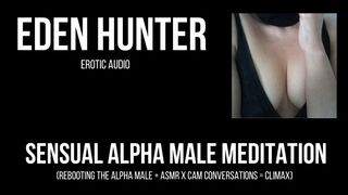 The ALPHA MALE Reboot - Sensual Guided Massage Meditation - Eden Hunter