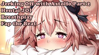 Jerking off with Astolfo Part2(Cartoon JOI) (Fate Grand Order JOI) (Fap the Beat, Breathplay, Femboy)