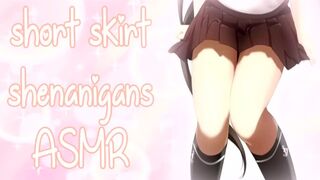 ❤︎【ASMR】❤︎ Short Skirt Shenanigans (PART one)