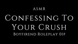 Confessing to your Crush | ASMR | Bf Roleplay #01