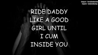 Ride Daddy like a Good Bitch until I Spunk inside you