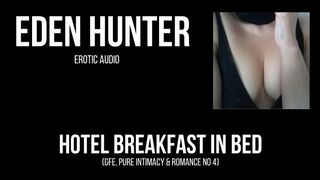 GFE Intimate Hotel Romantic Role Play no four - Eden Hunter - Caring Sensual Gf - Vanilla plus