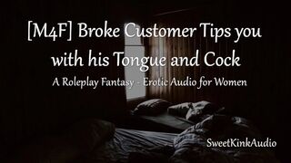 [M4F] Broke Customer Tips you with his Tongue and Meat - a Roleplay Fantasy - Erotic Audio for Women