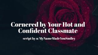 Cornered by your Attractive Confident Classmate [erotic Audio for Men][Gentle Fdom]