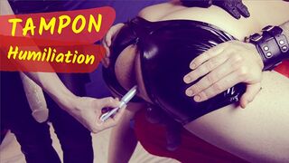 Femdom Bum Fucking - Part three - Tampon in his Rear-End, Humiliation by his Mistress!
