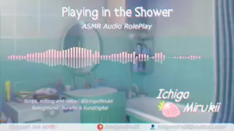 Playing in the Shower ♥[ASMR Audio RolePlay]♥