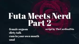 Futa Meets Nerd Part two [erotic Audio for Men][Filthy Mouth][Cum in your Mouth]